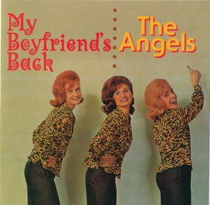 The Angels / My Boyfriend&#039;s Back