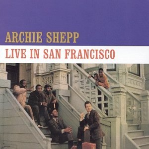 Archie Shepp / Live In San Francisco