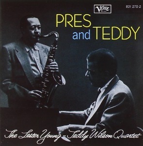 Lester Young &amp; Teddy Wilson Quartet / Pres &amp; Teddy