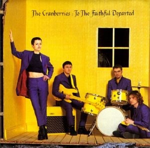 Cranberries / To The Faithful Departed