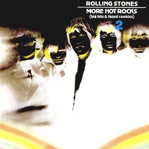 Rolling Stones / More Hot Rocks (Big Hits &amp; Fazed Cookies) 2