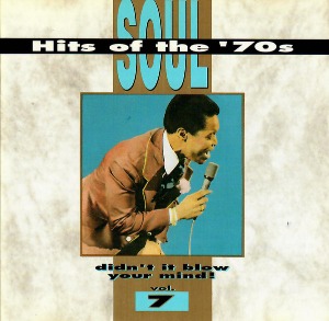 V.A. / Soul Hits Of The &#039;70s - Didn&#039;t It Blow Your Mind, Vol. 7