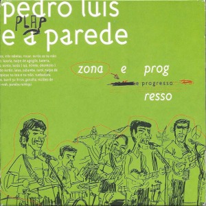 Pedro Luís e a Parede / Zona e Progresso