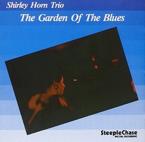 Shirley Horn Trio / The Garden Of The Blues