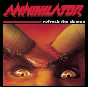 Annihilator / Refresh The Demon