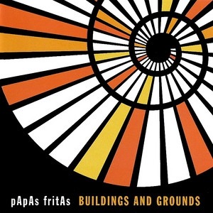 Papas Fritas / Buildings And Grounds