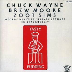 Chuck Wayne, Brew Moore, Zoot Sims / Tasty Pudding