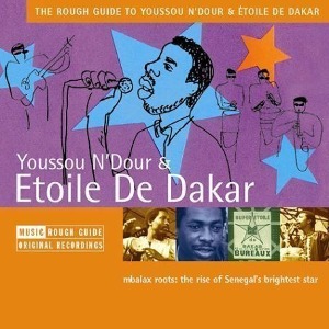 Youssou N&#039;Dour &amp; Etoile De Dakar / The Rough Guide To Youssou N&#039;Dour &amp; Etoile De Dakar