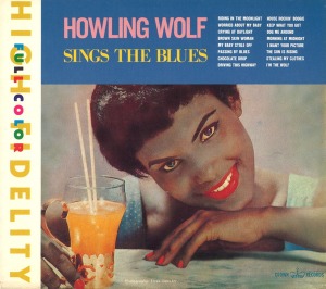 Howling Wolf / Howling Wolf Sings The Blues (DIGI-PAK)