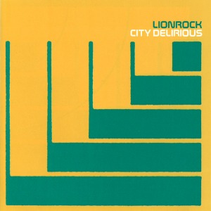 Lionrock / City Delirious