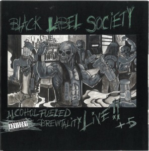 Black Label Society / Alcohol Fueled Brewtality - Live !! + 5 (2CD)