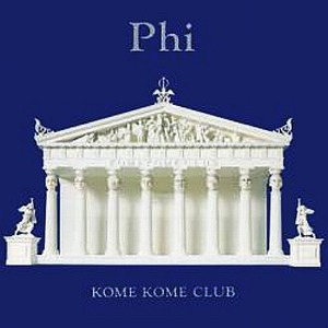 Kome Kome Club / Phi