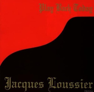 Jacques Loussier / Play Bach Today