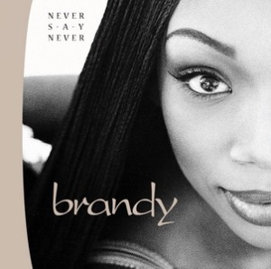 Brandy / Never Say Never