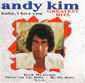 Andy Kim / Baby I Love You: Greatest Hits