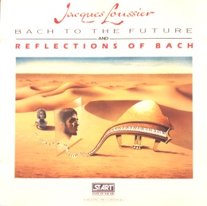 Jacques Loussier / Bach To The Future And Reflections Of Bach