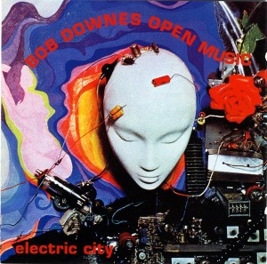 Bob Downes Open Music / Electric City