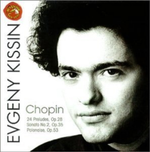 Evgeny Kissin / Chopin : 24 Preludes Op.28, Piano Sonata No.2 Op.35, Polonaise Op.53
