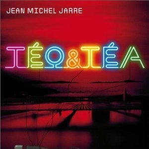 Jean Michel Jarre / Teo &amp; Tea