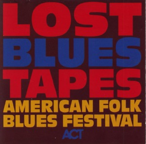 V.A. / Lost Blues Tapes Vol. 1, American Folk Blues Festival
