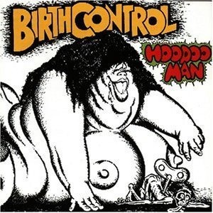 Birthcontrol / Hoodoo Man