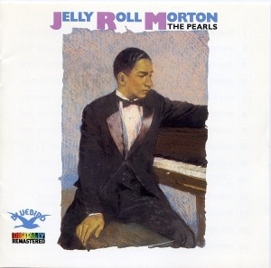 Jelly Roll Morton / The Pearls
