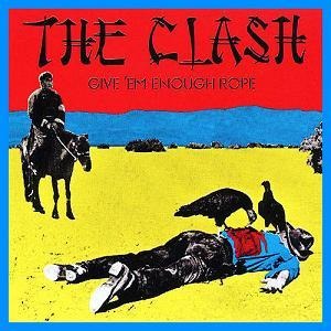 The Clash / Give&#039;Em Enough Rope (REMASTERED)