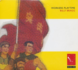 Billy Bragg / Workers Playtime (Special Reissue Bonus Edition) (2CD, DIGI-PAK)