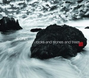 Jeong (정) / With Rocks and Stones and Trees