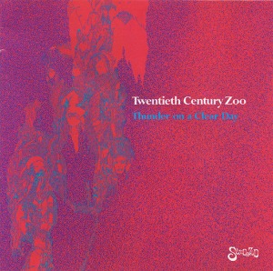 Twentieth Century Zoo / Thunder On A Clear Day