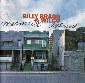 Billy Bragg &amp; Wilco / Mermaid Avenue