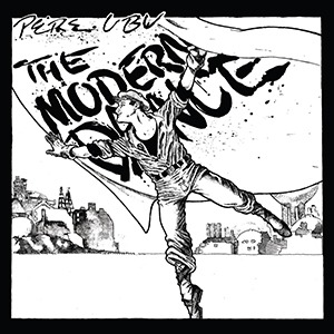 Pere Ubu / The Modern Dance
