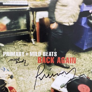 프라이머리 &amp; 마일드 비츠(Primary &amp; Mild Beats) / Back Again (싸인시디)
