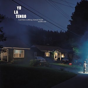 Yo La Tengo / And Then Nothing Turned Itself Inside-Out (2CD DELUXE EDITION)