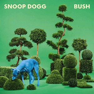 Snoop Dogg / Bush