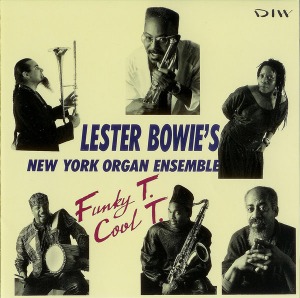 Lester Bowie&#039;s New York Organ Ensemble / Funky T. Cool T.