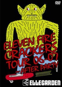 [DVD] Ellegarden / Eleven Fire Crackers Tour 06-07 ~after Party