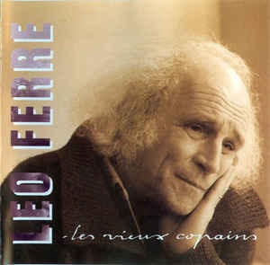 Leo Ferre / Les Vieux Copains