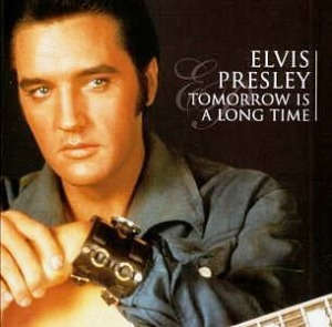 Elvis Presley / Tomorrow Is A Long Time (REMASTERED)