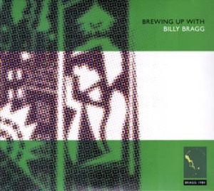 Billy Bragg / Brewing Up With Billy Bragg (Special Reissue Bonus Edition) (2CD, DIGI-PAK)