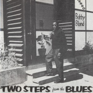 Bobby Bland / Two Steps From The Blues
