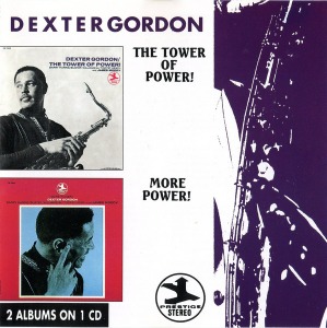 Dexter Gordon / The Tower Of Power! + More Power!