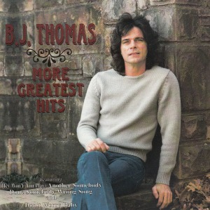 B.J. Thomas / More Greatest Hits