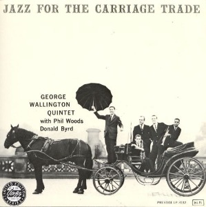 Georger Wallington Quintet / Jazz For The Carriage Trade