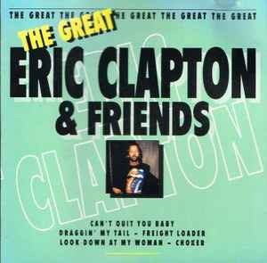 Eric Clapton / The Great Eric Clapton &amp; Friends