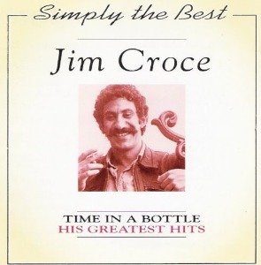 Jim Croce / Time In A Bottle: His Greatest Hits