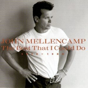 John Mellencamp / The Best That I Could Do 1978-1988
