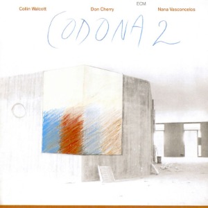 Codona (Collin Walcott / Don Cherry / Nana Vasconcelos) / Codona 2