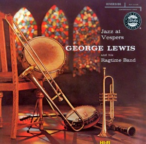 George Lewis And His Ragtime Band / Jazz At Vespers