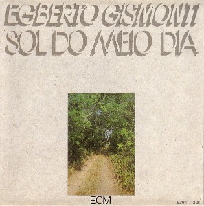 Egberto Gismonti / Sol Do Meio Dia